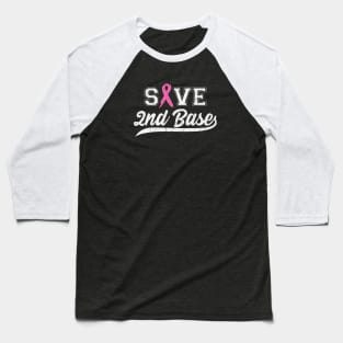 Save 2nd Base - Pink Ribbon Breast Cancer Awareness Baseball T-Shirt